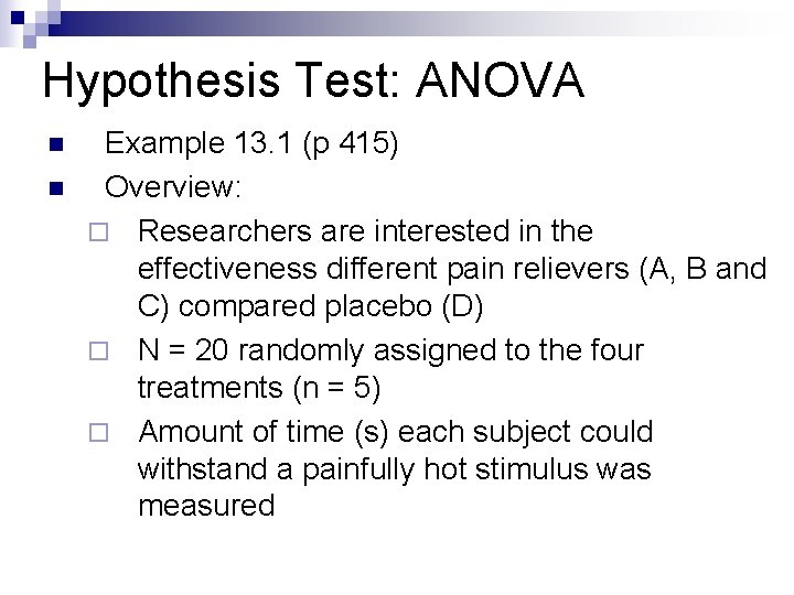 Hypothesis Test: ANOVA n n Example 13. 1 (p 415) Overview: ¨ Researchers are