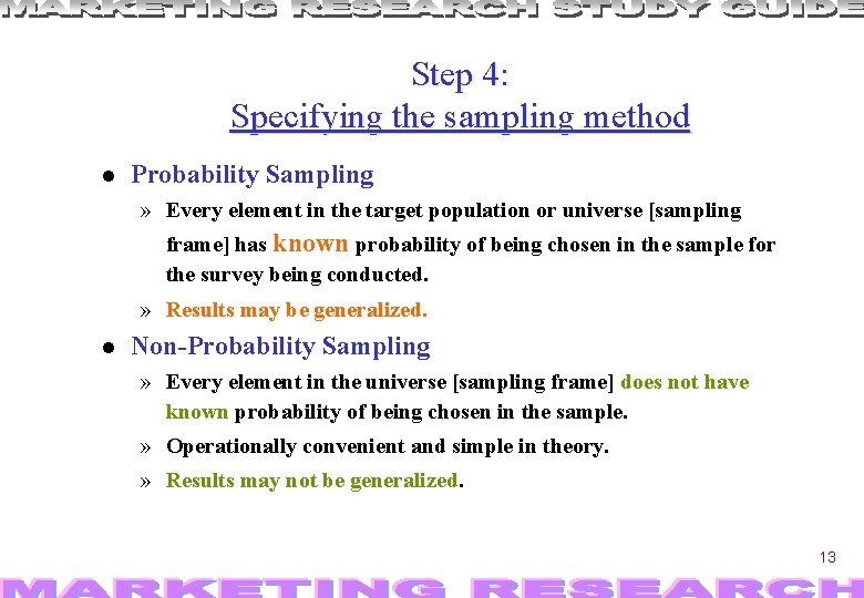 Step 4: Specifying the sampling method Probability Sampling » Every element in the target