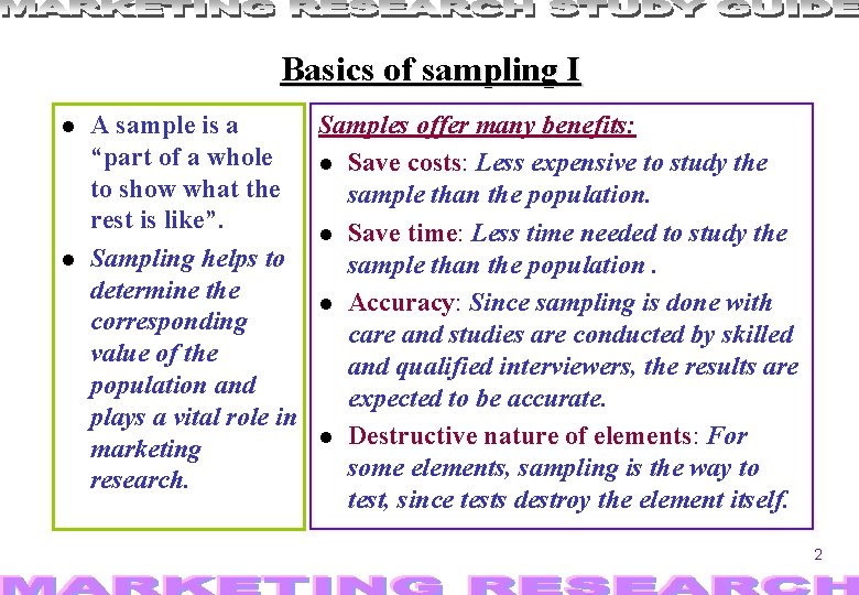 Basics of sampling I A sample is a Samples offer many benefits: “part of