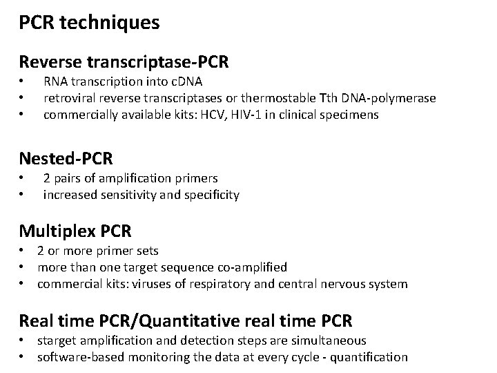 PCR techniques Reverse transcriptase-PCR • • • RNA transcription into c. DNA retroviral reverse