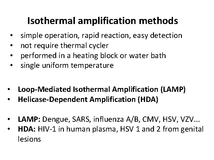 Isothermal amplification methods • • simple operation, rapid reaction, easy detection not require thermal