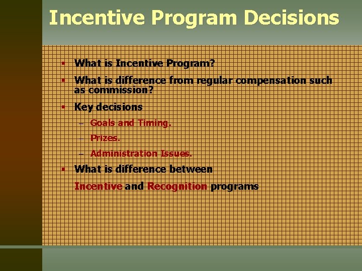 Incentive Program Decisions § What is Incentive Program? § What is difference from regular