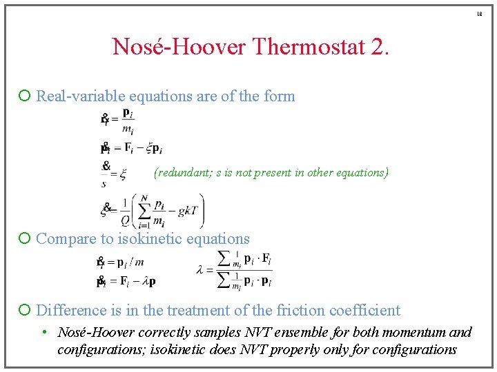 18 Nosé-Hoover Thermostat 2. ¡ Real-variable equations are of the form (redundant; s is