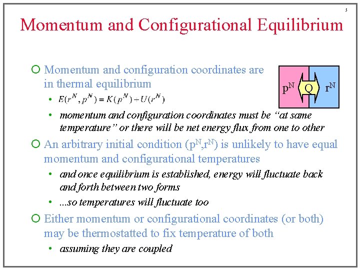 5 Momentum and Configurational Equilibrium ¡ Momentum and configuration coordinates are in thermal equilibrium