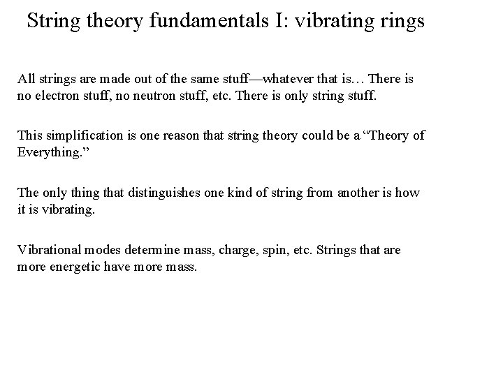 String theory fundamentals I: vibrating rings All strings are made out of the same