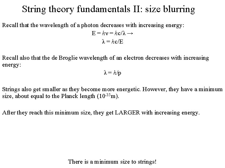 String theory fundamentals II: size blurring Recall that the wavelength of a photon decreases