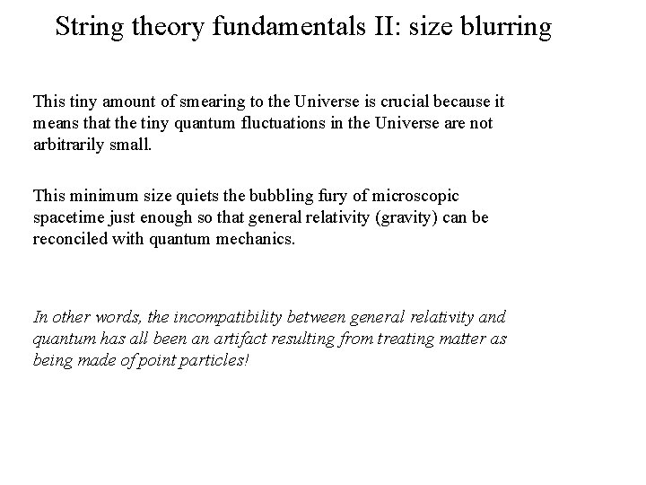 String theory fundamentals II: size blurring This tiny amount of smearing to the Universe
