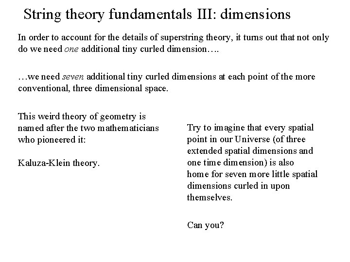 String theory fundamentals III: dimensions In order to account for the details of superstring