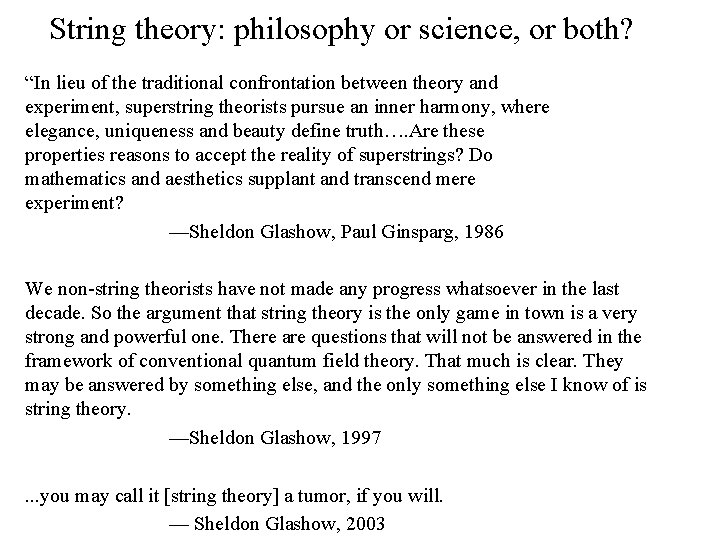 String theory: philosophy or science, or both? “In lieu of the traditional confrontation between