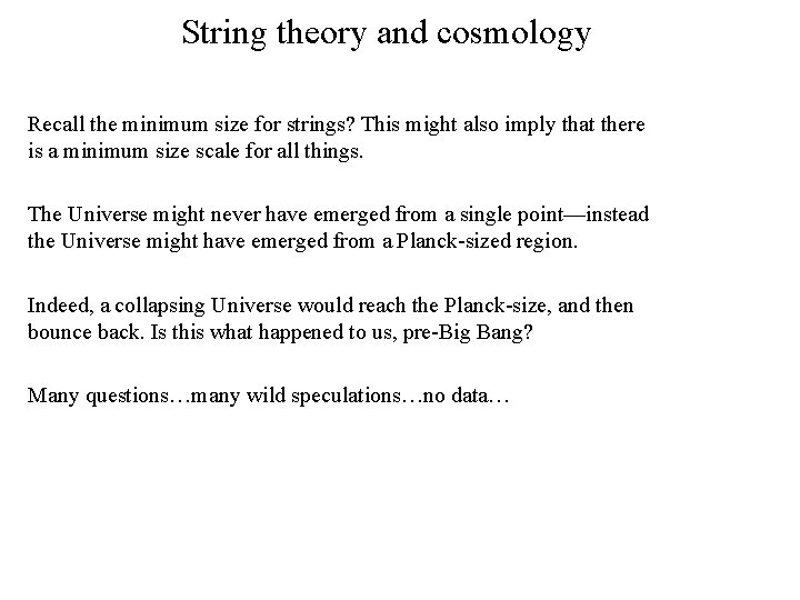 String theory and cosmology Recall the minimum size for strings? This might also imply