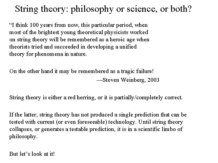 String theory: philosophy or science, or both? “I think 100 years from now, this