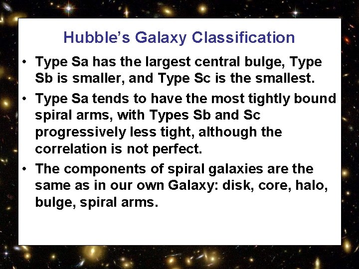 Hubble’s Galaxy Classification • Type Sa has the largest central bulge, Type Sb is