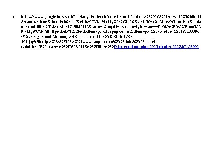 o https: //www. google. hr/search? q=Harry+Potter+i+Darovi+smrti+1. +dio+%282010. %29&biw=1680&bih=91 3&source=lnms&tbm=isch&sa=X&ei=bw 17 VNu 9 Eu. L