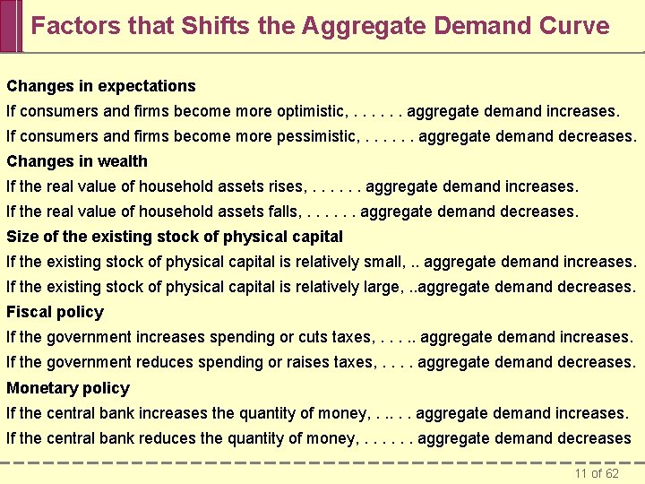 Factors that Shifts the Aggregate Demand Curve Changes in expectations If consumers and firms