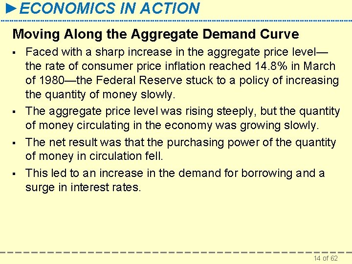 ►ECONOMICS IN ACTION Moving Along the Aggregate Demand Curve § § Faced with a