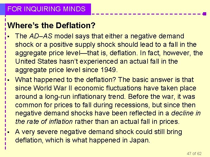 FOR INQUIRING MINDS Where’s the Deflation? § § § The AD–AS model says that