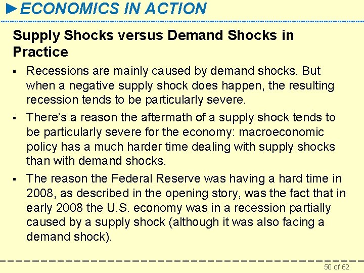 ►ECONOMICS IN ACTION Supply Shocks versus Demand Shocks in Practice § § § Recessions