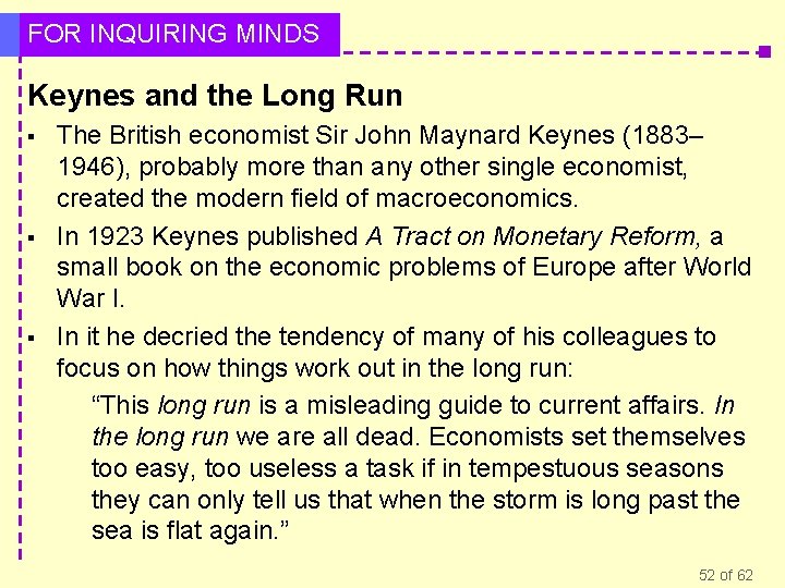 FOR INQUIRING MINDS Keynes and the Long Run § § § The British economist