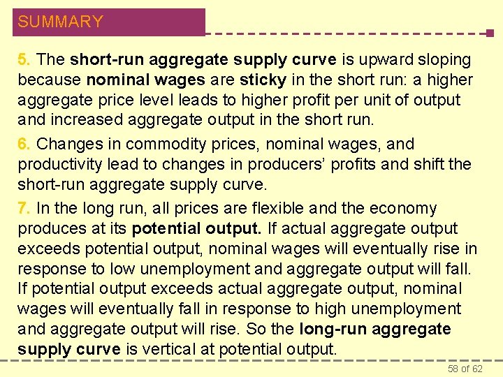 SUMMARY 5. The short-run aggregate supply curve is upward sloping because nominal wages are