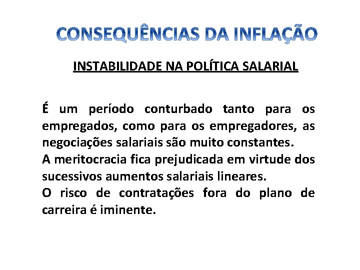 INSTABILIDADE NA POLÍTICA SALARIAL É um período conturbado tanto para os empregados, como para