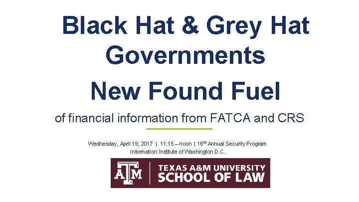 Black Hat & Grey Hat Governments New Found Fuel of financial information from FATCA