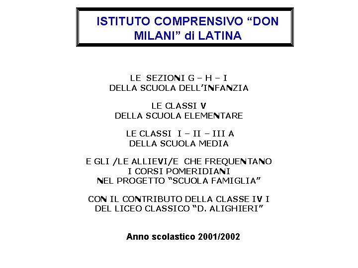 ISTITUTO COMPRENSIVO “DON MILANI” di LATINA LE SEZIONI G – H – I DELLA