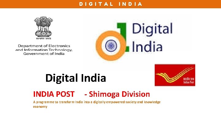 DIGITAL INDIA Digital India INDIA POST - Shimoga Division A programme to transform India