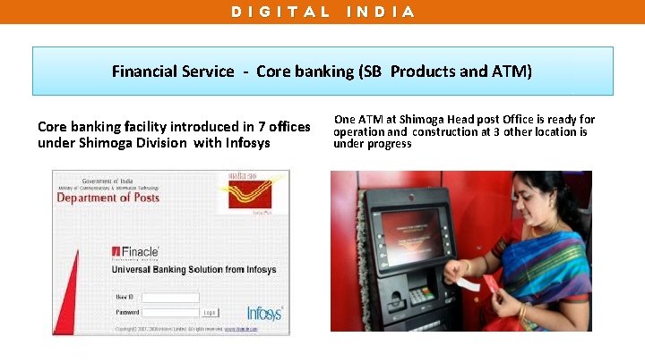 DIGITAL INDIA Financial Service - Core banking (SB Products and ATM) Core banking facility