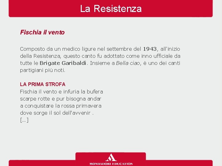 La Resistenza Fischia il vento Composto da un medico ligure nel settembre del 1943,