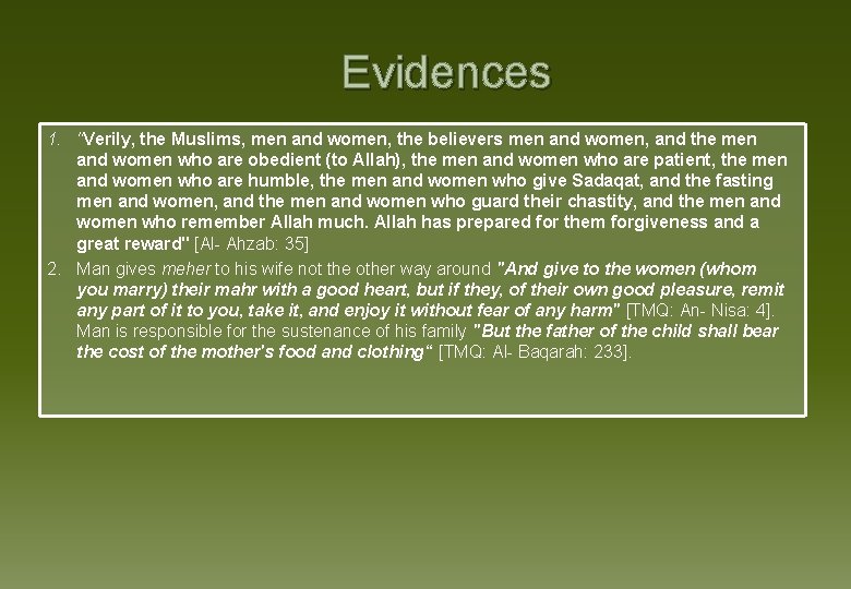 Evidences 1. "Verily, the Muslims, men and women, the believers men and women, and