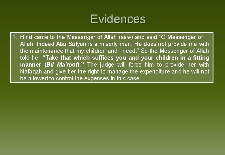 Evidences 1. Hind came to the Messenger of Allah (saw) and said “O Messenger