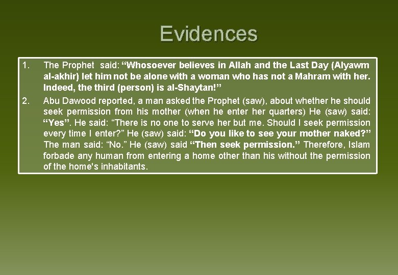 Evidences 1. 2. The Prophet said: “Whosoever believes in Allah and the Last Day