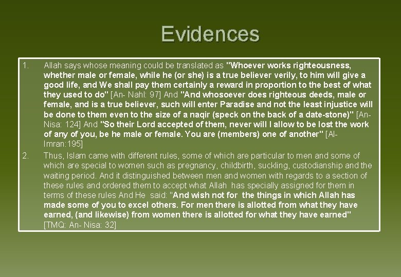 Evidences 1. 2. Allah says whose meaning could be translated as "Whoever works righteousness,