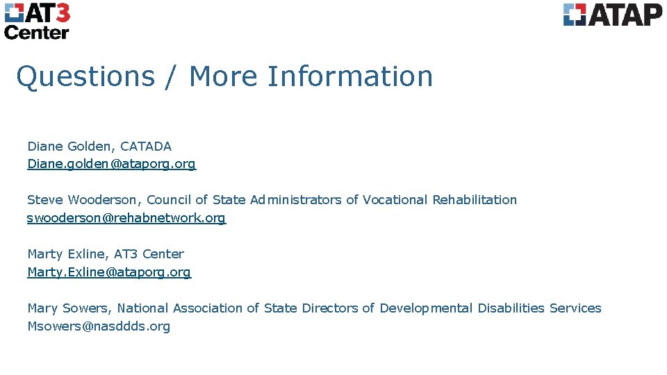 Questions / More Information Diane Golden, CATADA Diane. golden@ataporg. org Steve Wooderson, Council of Questions / More Information Diane Golden, CATADA Diane. golden@ataporg. org Steve Wooderson, Council of