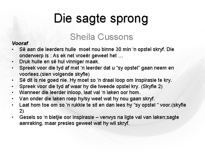 Die sagte sprong Sheila Cussons Vooraf • Sê aan die leerders hulle moet nou