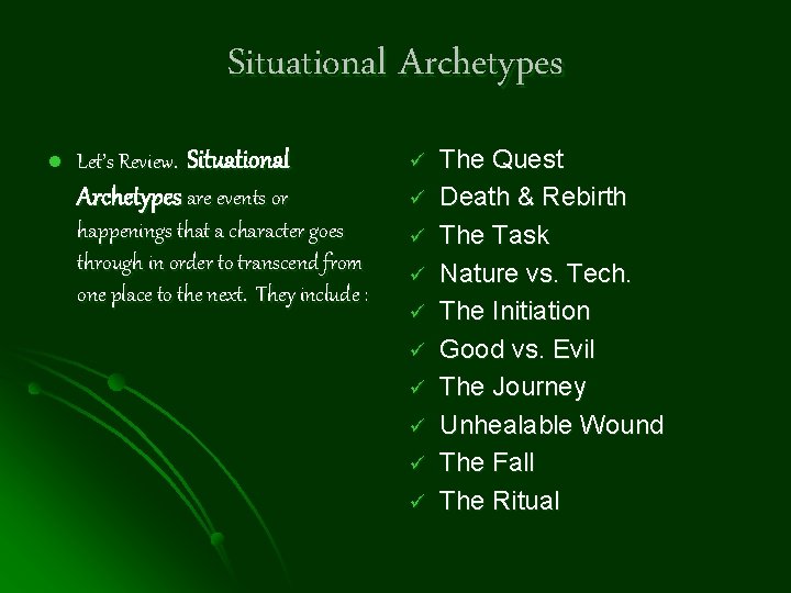 Situational Archetypes l Let’s Review. Situational Archetypes are events or happenings that a character