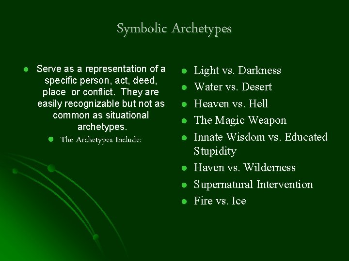 Symbolic Archetypes l Serve as a representation of a specific person, act, deed, place