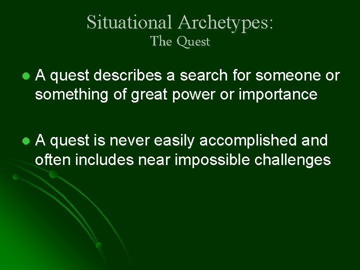 Situational Archetypes: The Quest l A quest describes a search for someone or something