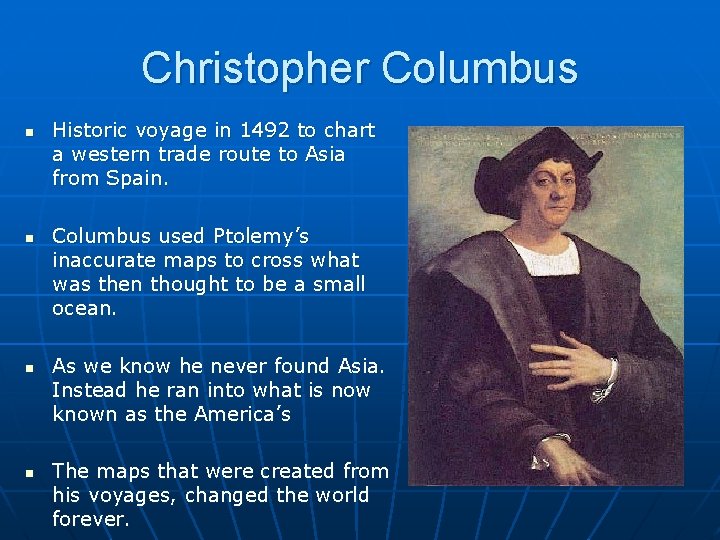 Christopher Columbus n n Historic voyage in 1492 to chart a western trade route