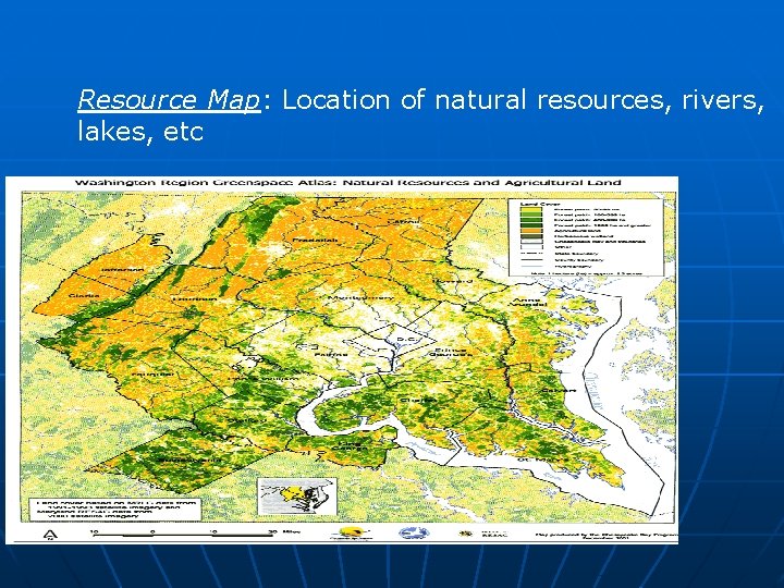 Resource Map: Location of natural resources, rivers, lakes, etc 