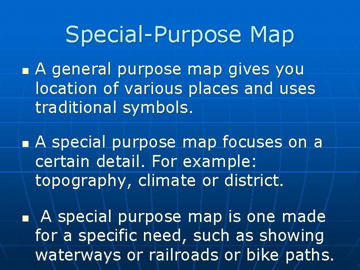 Special-Purpose Map n n n A general purpose map gives you location of various