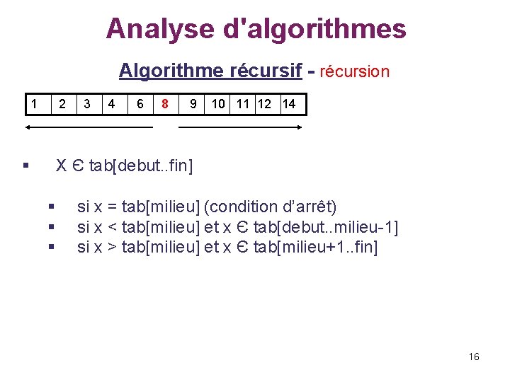 Analyse d'algorithmes Algorithme récursif - récursion 1 2 § 3 4 6 8 9