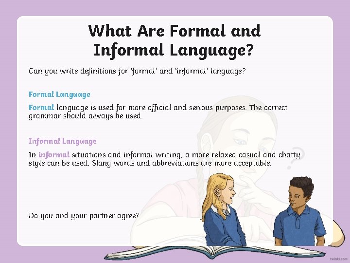 What Are Formal and Informal Language? Can you write definitions for ‘formal’ and ‘informal’