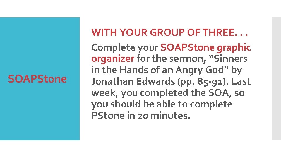 SOAPStone WITH YOUR GROUP OF THREE. . . Complete your SOAPStone graphic organizer for SOAPStone WITH YOUR GROUP OF THREE. . . Complete your SOAPStone graphic organizer for