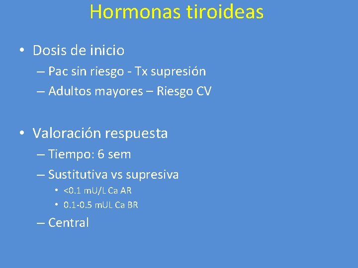 Hormonas tiroideas • Dosis de inicio – Pac sin riesgo - Tx supresión –