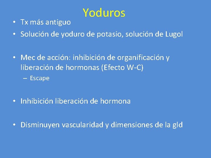 Yoduros • Tx más antiguo • Solución de yoduro de potasio, solución de Lugol