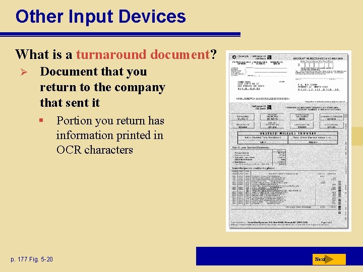 Other Input Devices What is a turnaround document? Ø Document that you return to