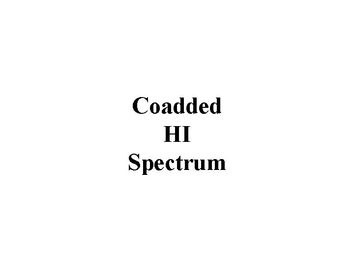 Coadded HI Spectrum 