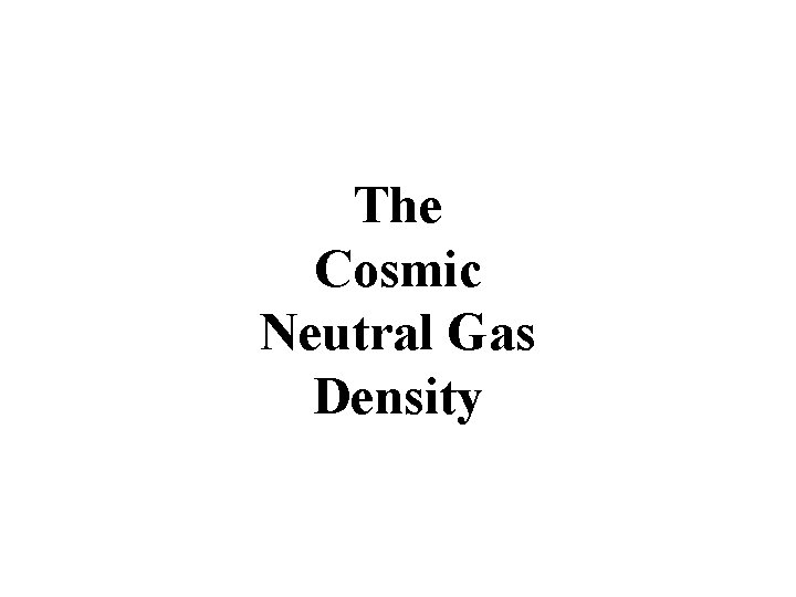 The Cosmic Neutral Gas Density 