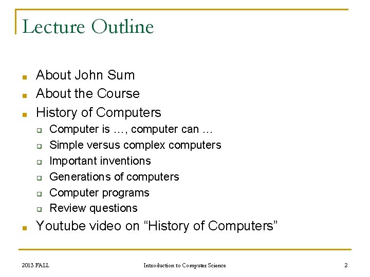 Lecture Outline ■ ■ ■ About John Sum About the Course History of Computers